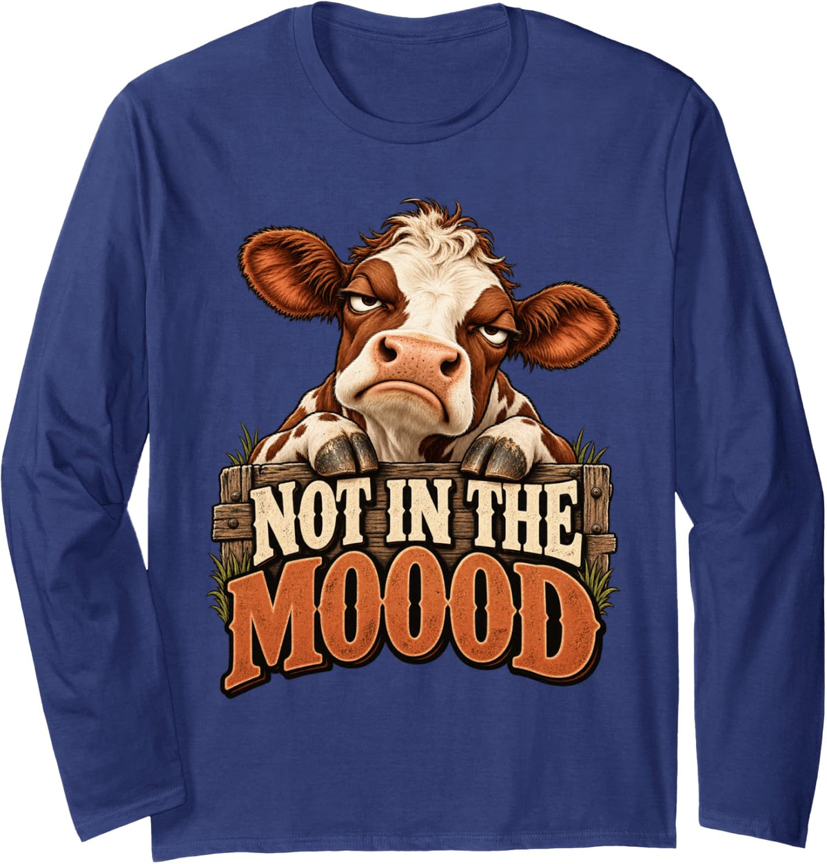 Not in The Mooood Funny Grumpy Cow Farm Animal Lovers Humor Long Sleeve T-Shirt - Adult Unisex Navy Blue