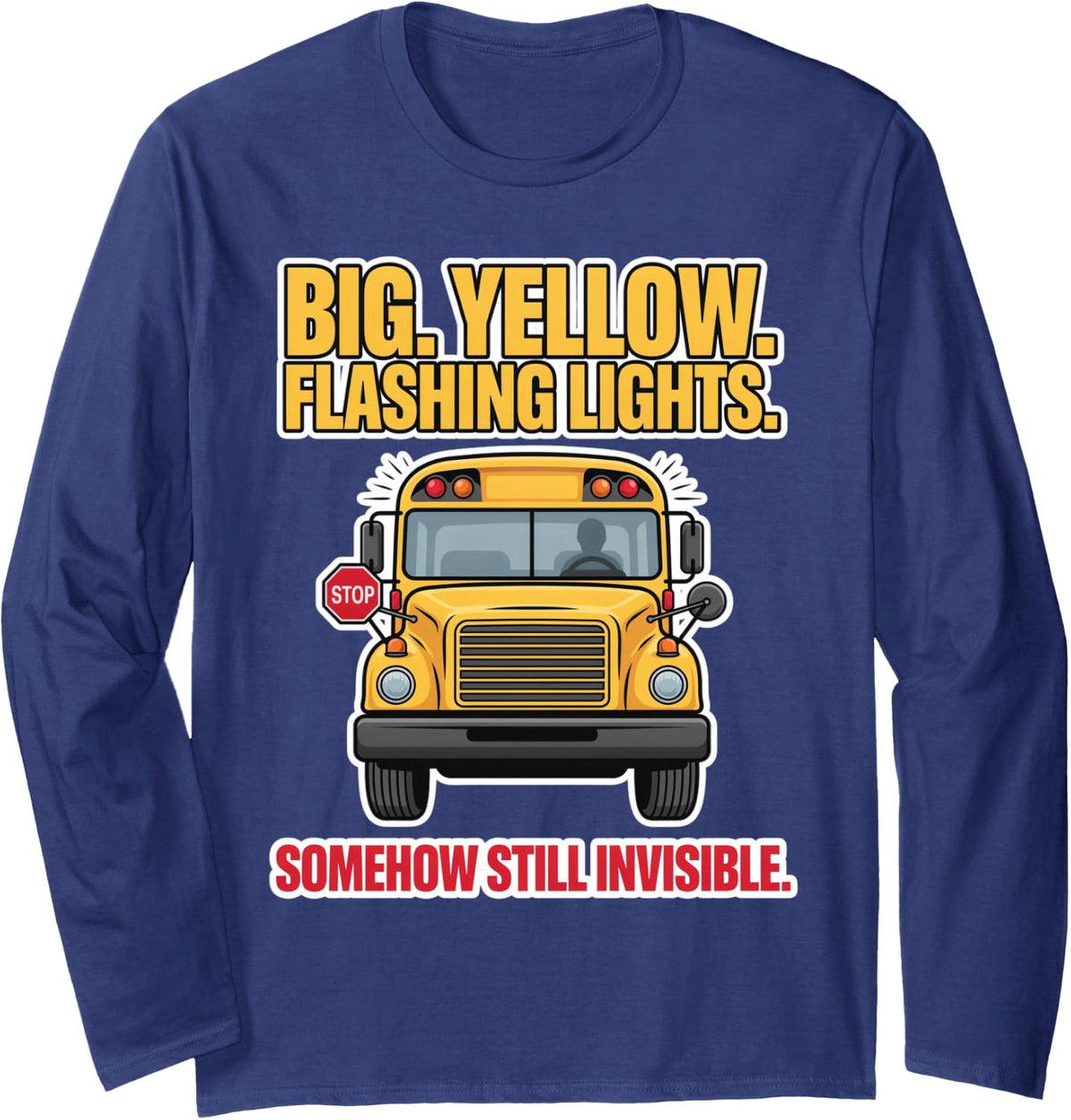 School Bus Driver Big Yellow Invisible Long Sleeve T-Shirt - Adult Unisex Navy Blue