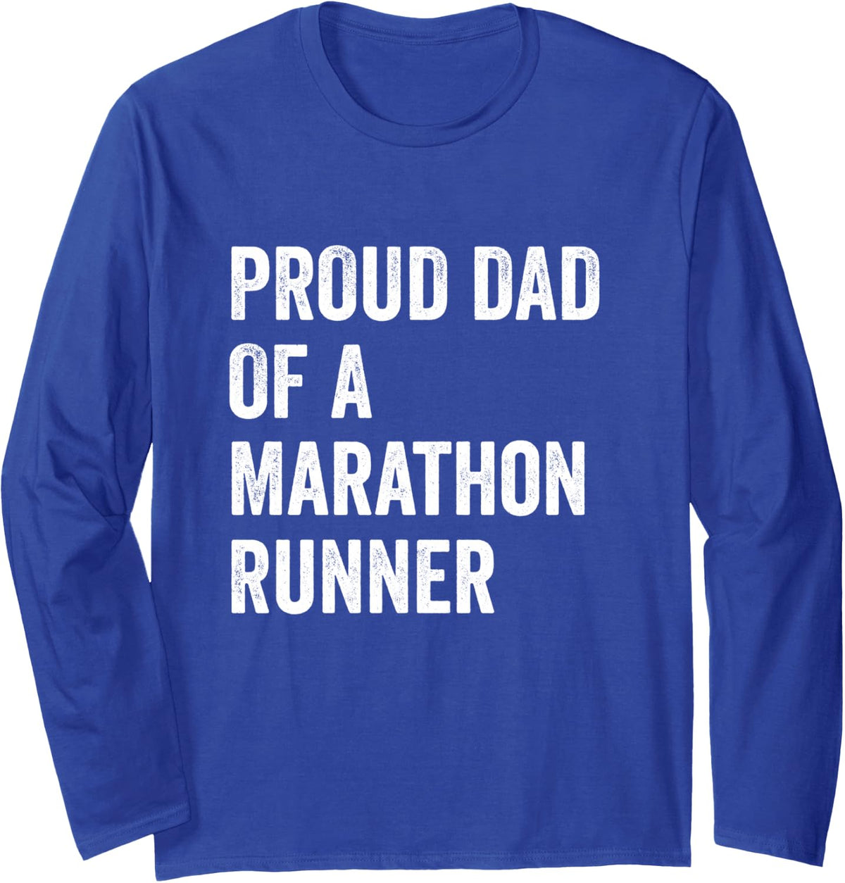 Proud Dad of A Marathon Runner Long Sleeve T-Shirt - Adult Unisex Royal Blue