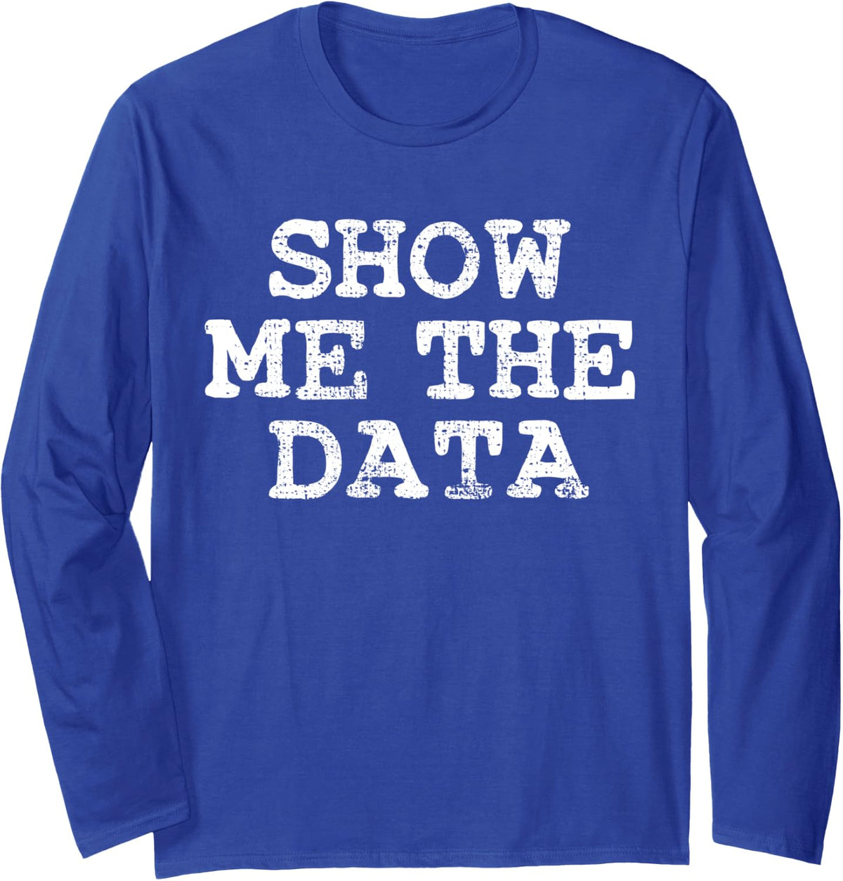 Data Science Statistician Scientist Statistic Long Sleeve T-Shirt - Adult Unisex Royal Blue