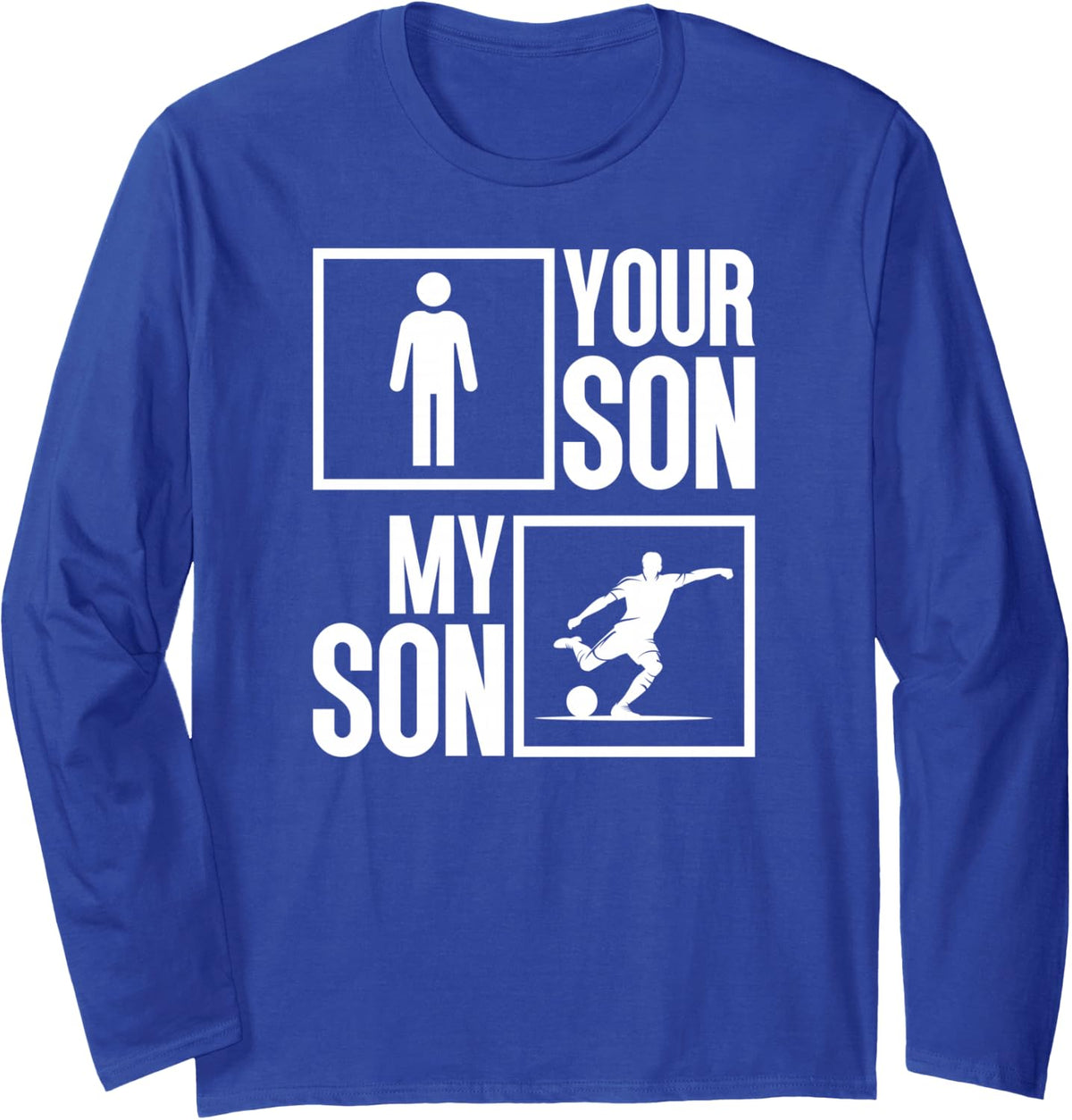 My Son Soccer Dad of A Soccer Player Father Long Sleeve T-Shirt - Adult Unisex Royal Blue
