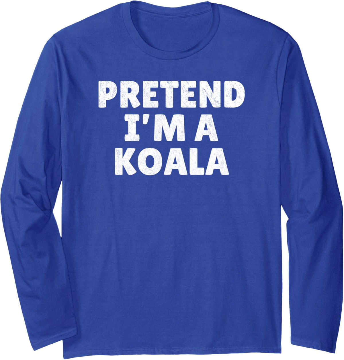 Easy Lazy Halloween Costume, Pretend I'm A Koala Long Sleeve T-Shirt - Adult Unisex Royal Blue