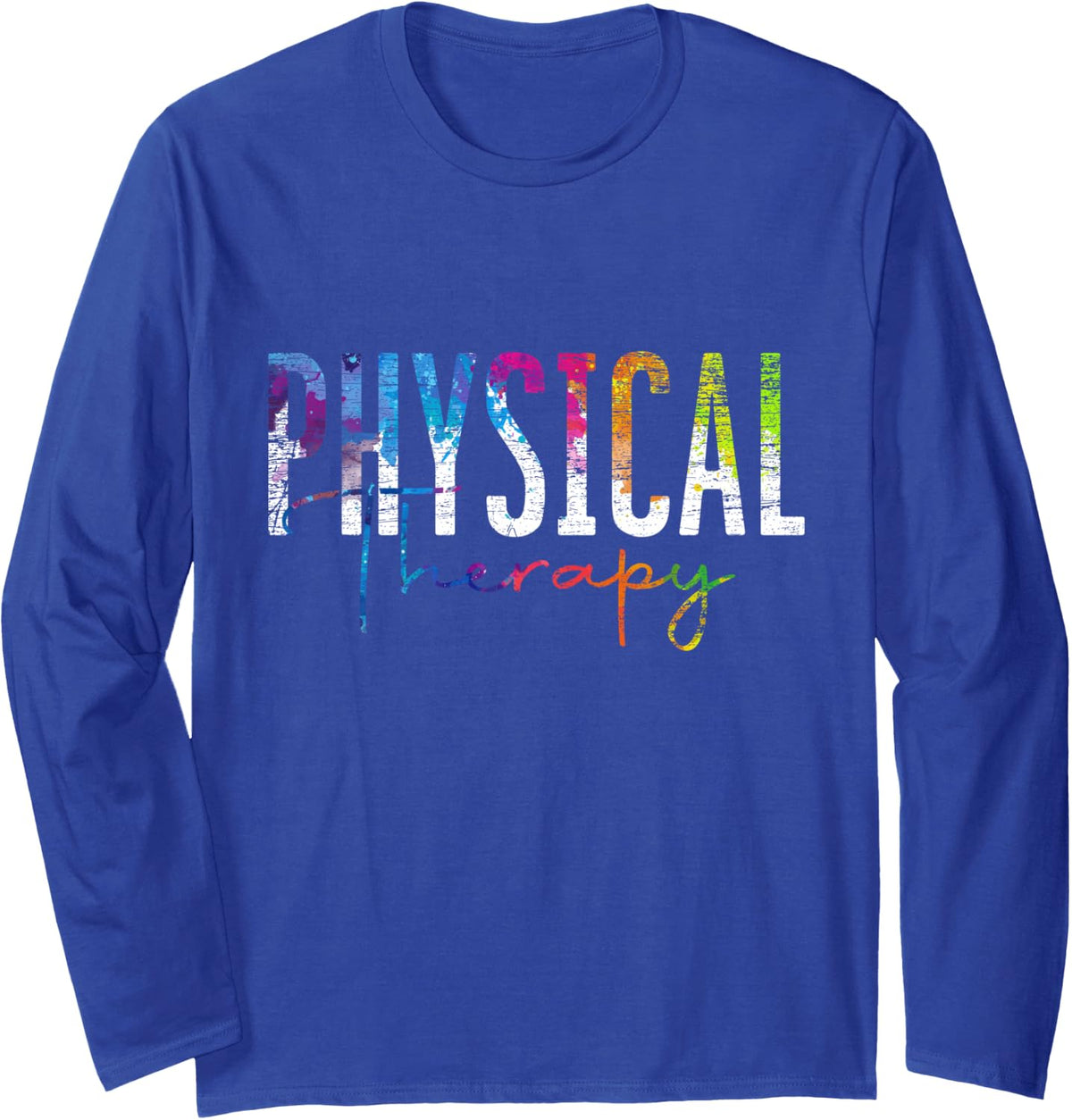 Physical Therapist PT Exercise Colorful Physical Therapy Long Sleeve T-Shirt - Adult Unisex Royal Blue