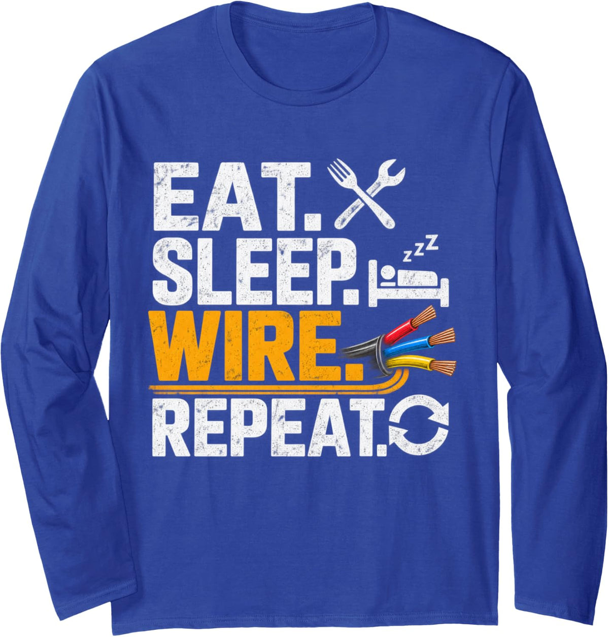 Eat Sleep Wire Repeat Funny Electrician Electrical Worker Long Sleeve T-Shirt - Adult Unisex Royal Blue