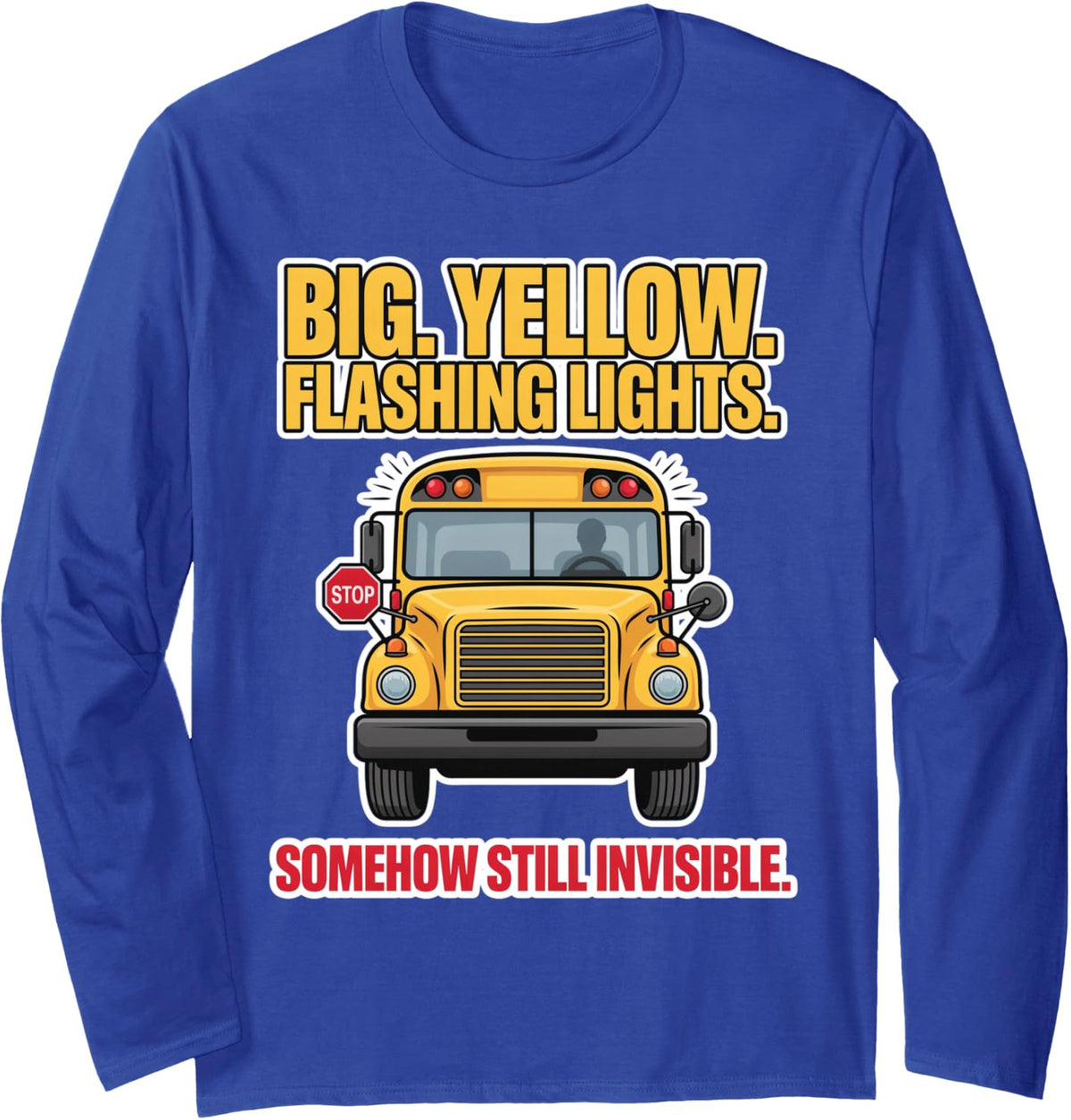 School Bus Driver Big Yellow Invisible Long Sleeve T-Shirt - Adult Unisex Royal Blue