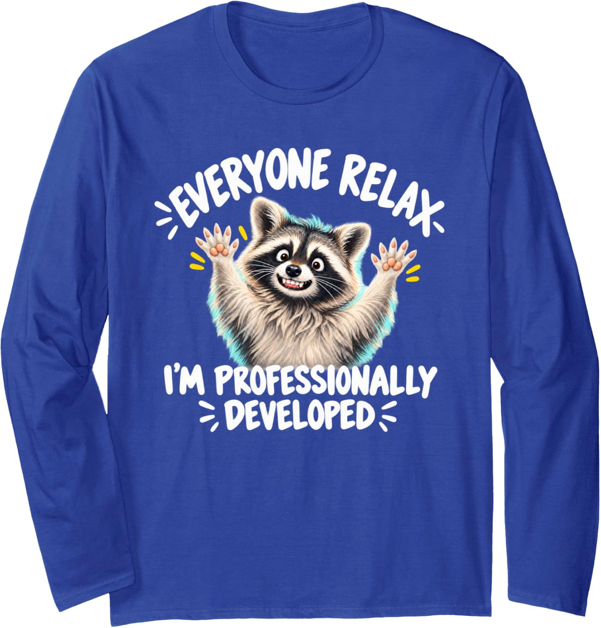 Comic Raccoon PD Everyone Relax I'm Professionally Developed Long Sleeve T-Shirt - Adult Unisex Royal Blue