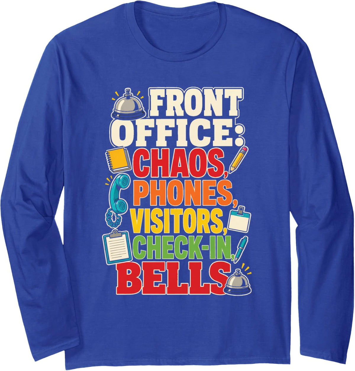 School Secretary Front Office Chaos Phones Visitors Bells Long Sleeve T-Shirt - Adult Unisex Royal Blue
