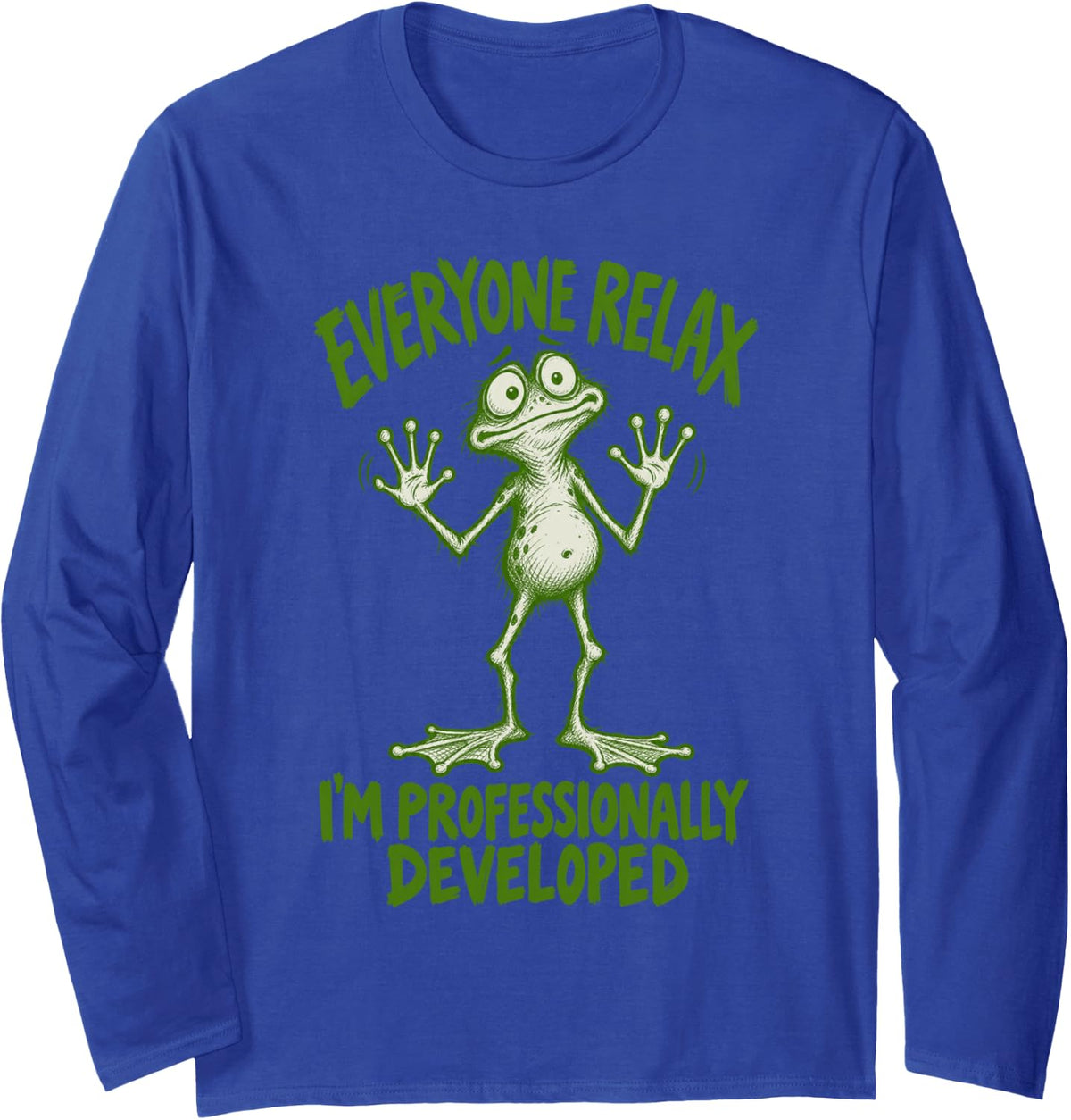 Everyone Relax Im Professionally Developed Funny Frog Long Sleeve T-Shirt - Adult Unisex Royal Blue