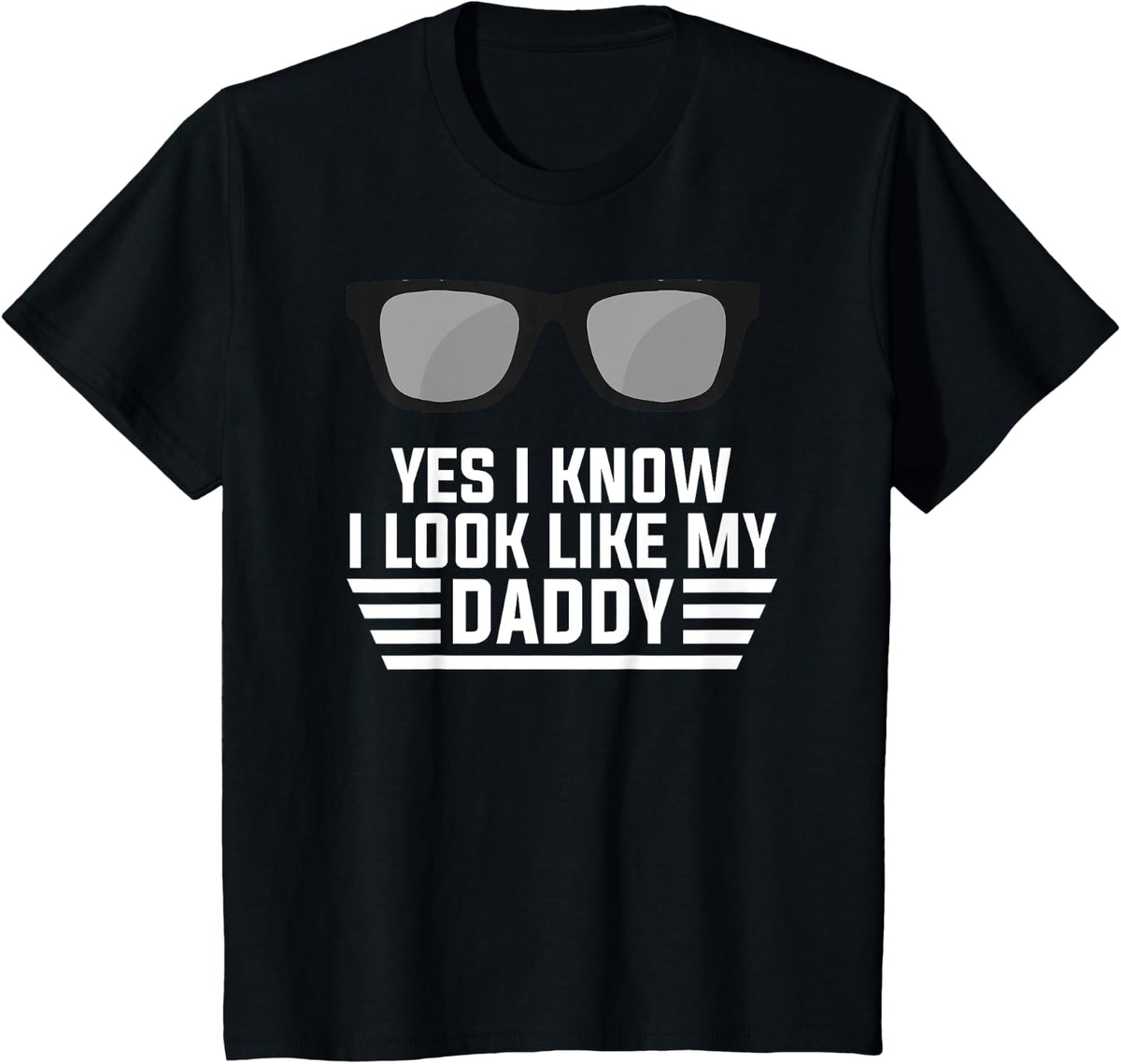Yes I Know I Look Like My Daddy Baby New Dad Kids Son Funny T-Shirt - Black