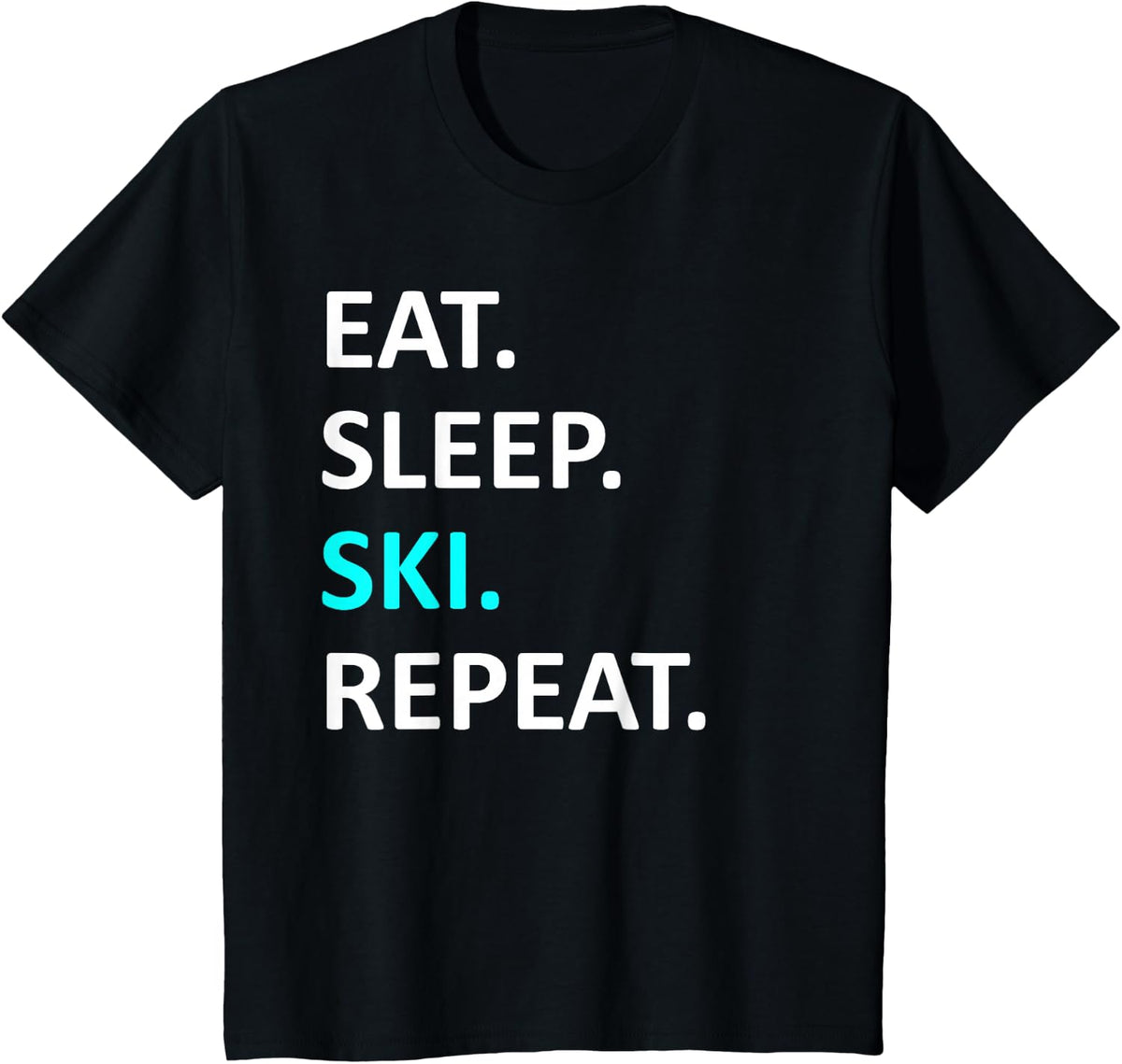 Eat Sleep Ski Repeat Funny Ski Lover Humor T-Shirt - Black