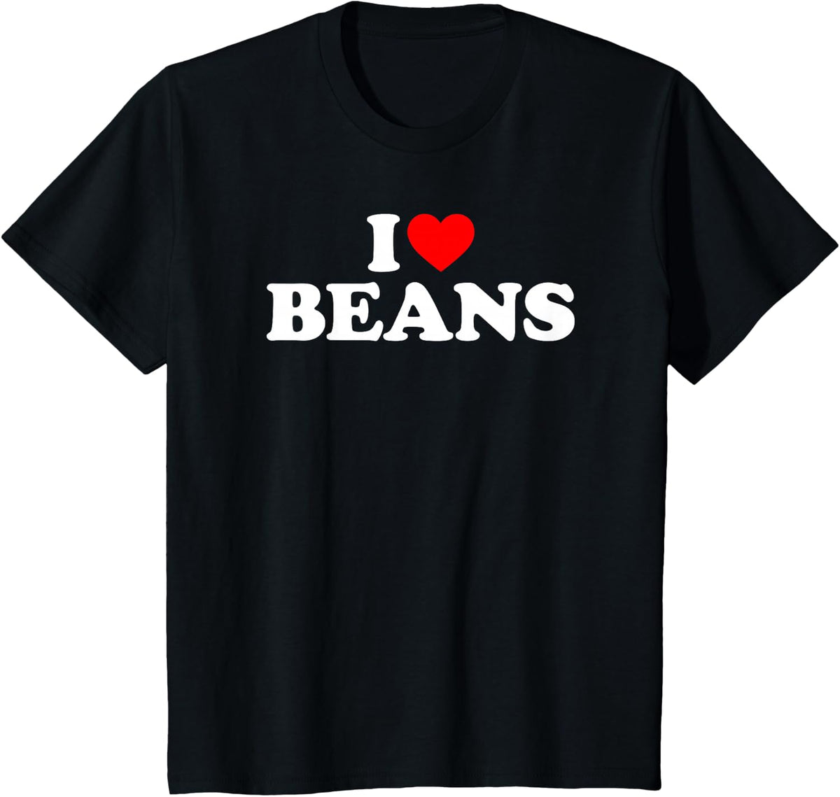 I Love Beans, I Heart Beans T-Shirt - Black
