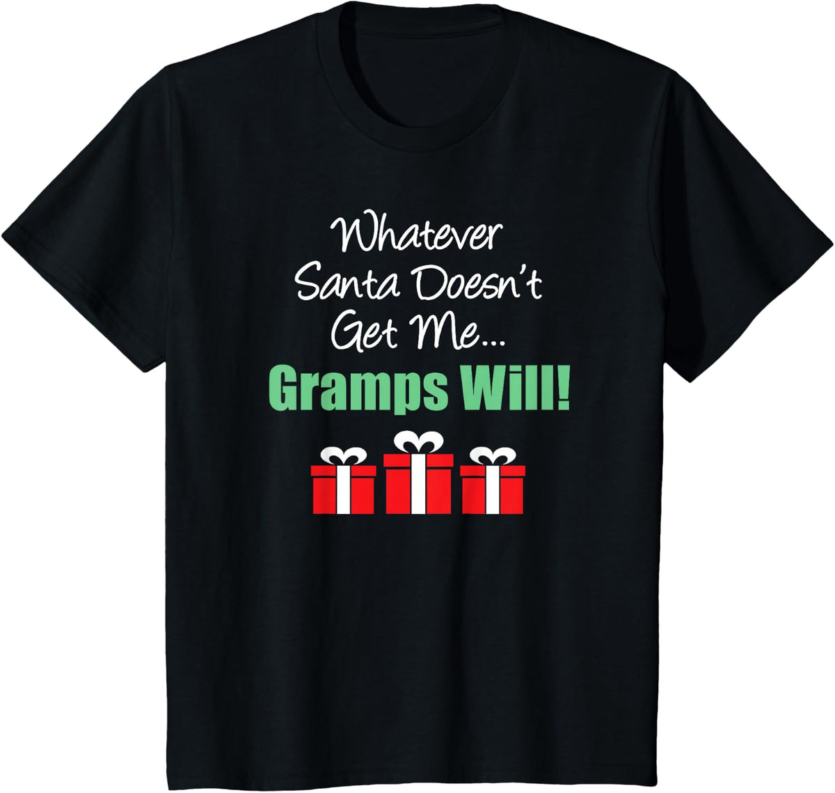 Santa Doesn't Get Me Gramps Grandson Granddaughter Grandpa T-Shirt - Black