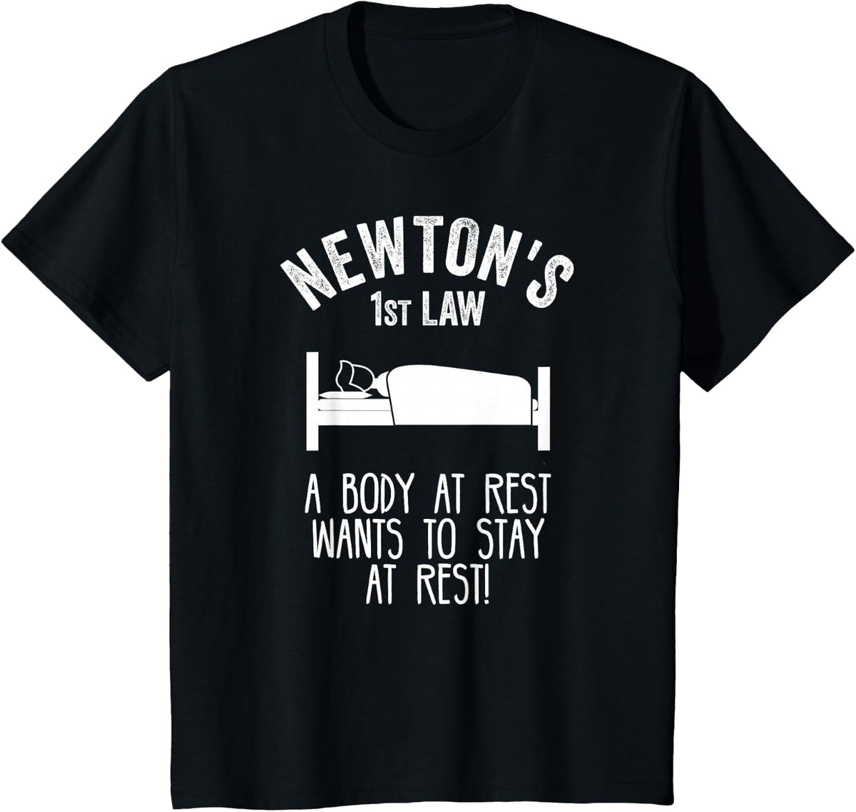 Funny Newton Physics Joke First Law Sleep Gag Science Pun T- T-Shirt - Black