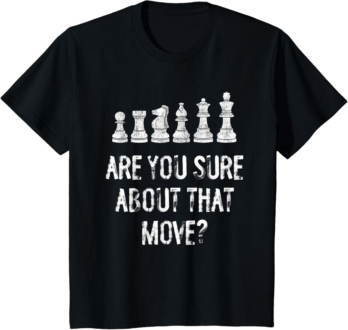 Are You Sure About That Move Funny Chess T-Shirt - Black