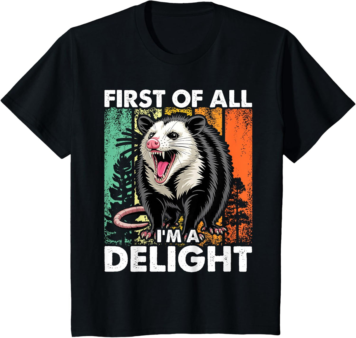 First of All I'm A Delight Sarcastic Angry Opossum Possum T-Shirt - Black