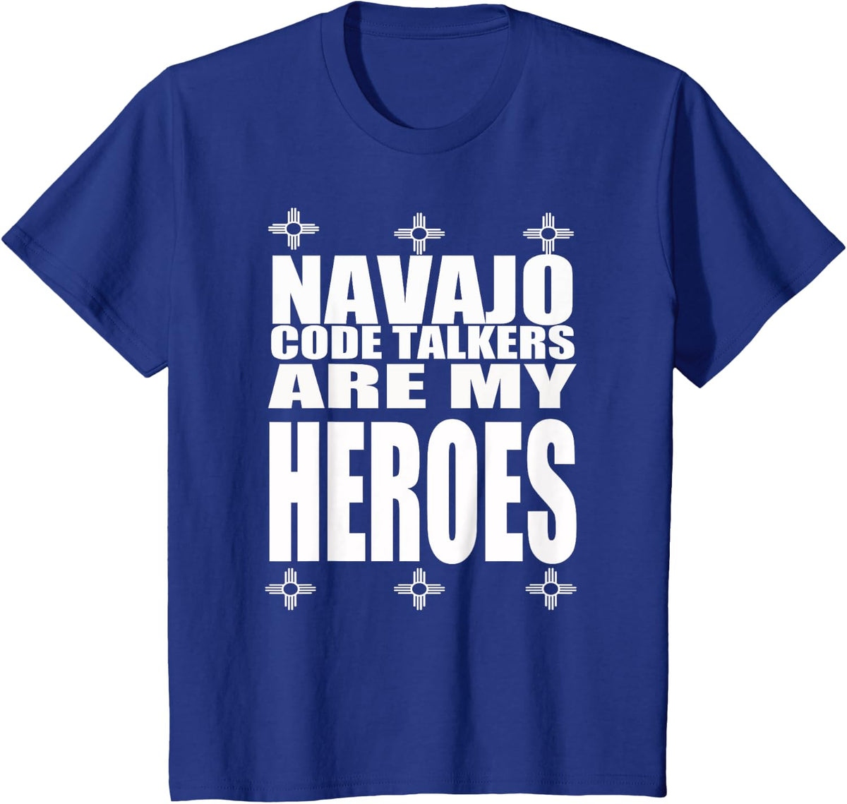 Navajo Code Talkers Are My Heroes Zia Symbol World War Two T-Shirt - Royal Blue