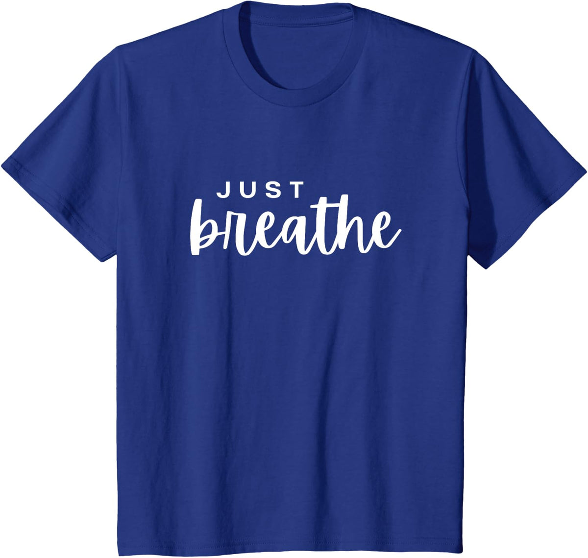 Just Breathe Women's Men's & Kid's T-Shirt - Royal Blue
