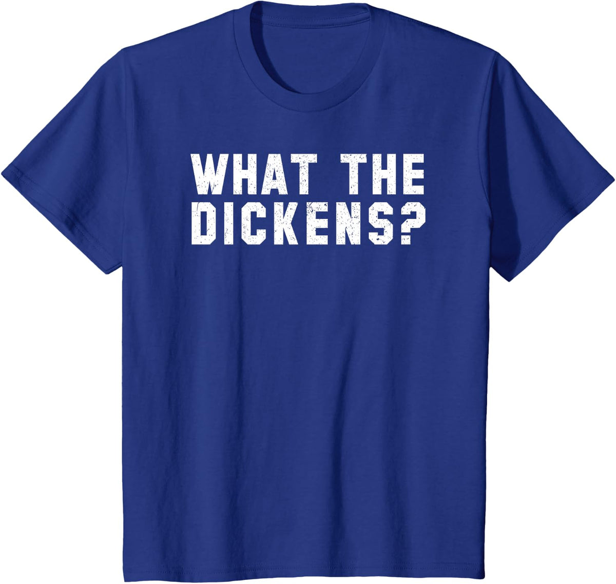 Charles Dickens Gift Shirt What The Dickens English Saying T-Shirt - Royal Blue