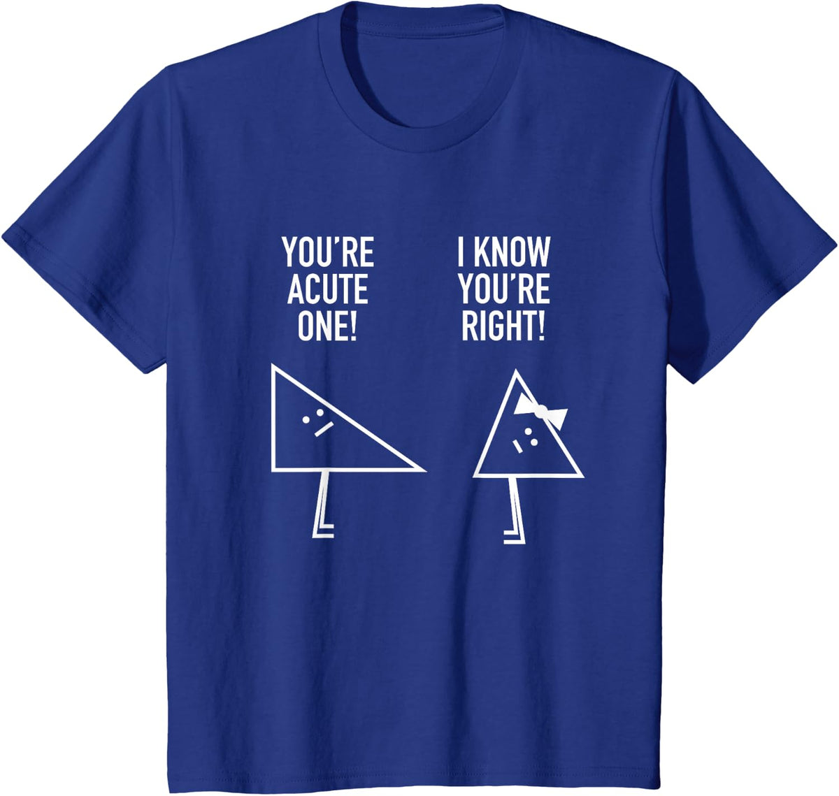 Funny Trigonometry Math Acute Angle Jokes for Geeks Nerds T-Shirt - Royal Blue