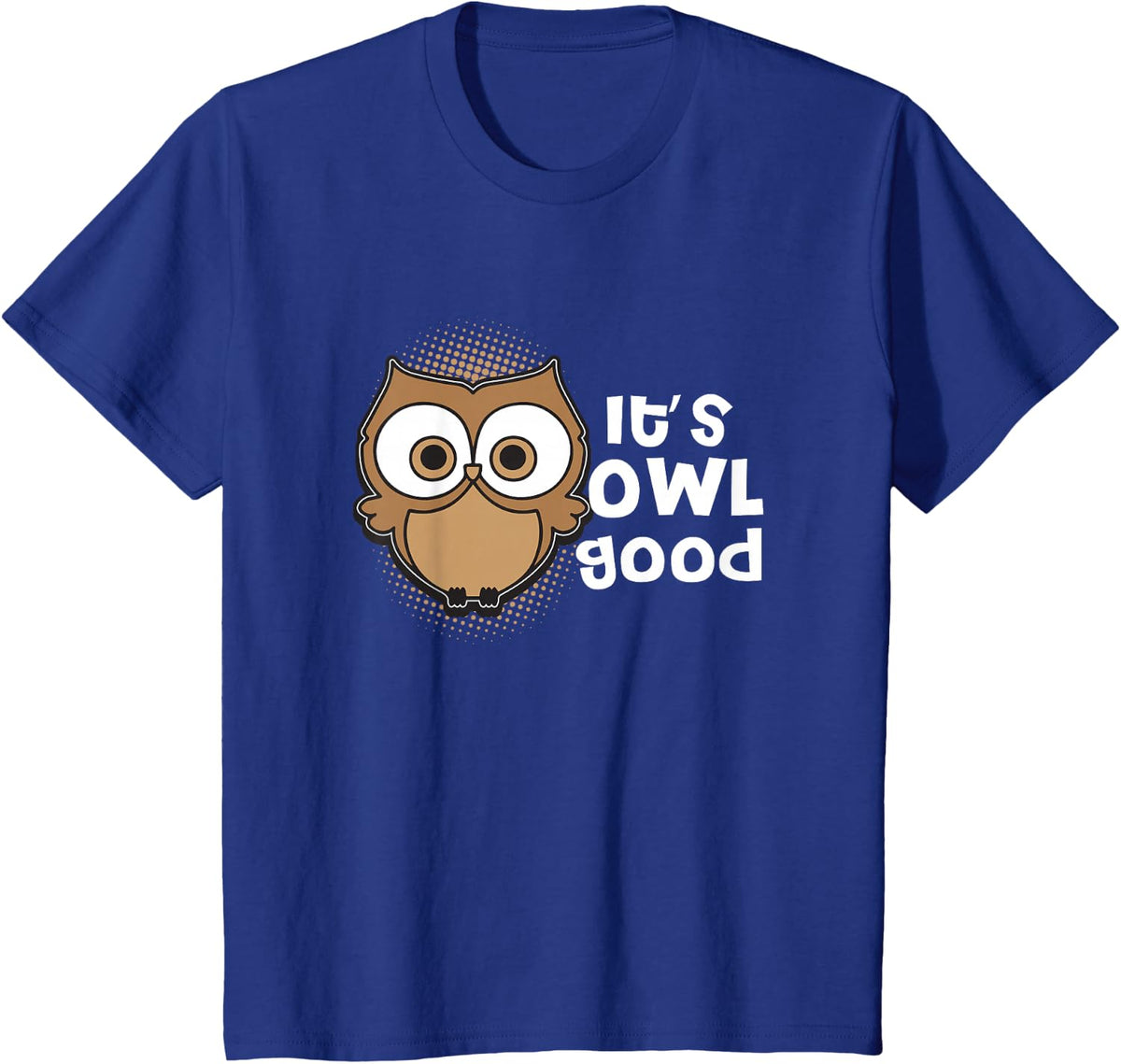 Funny Its Owl Good Gift Kawaii Classroom Teacher Accessories T-Shirt - Royal Blue
