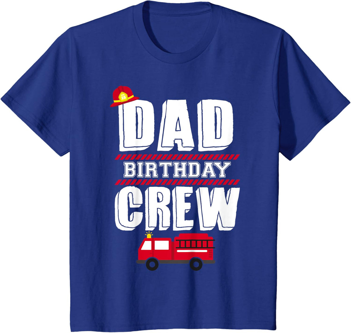 Dad Birthday Crew Fire Truck Fireman Hosting Party T-Shirt T-Shirt - Royal Blue