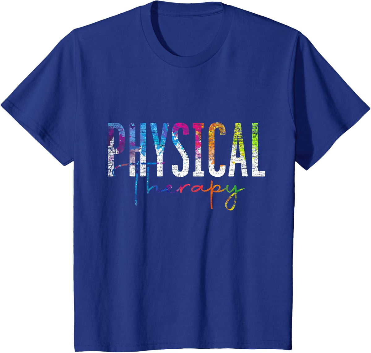 Physical Therapist PT Exercise Colorful Physical Therapy T-Shirt - Royal Blue
