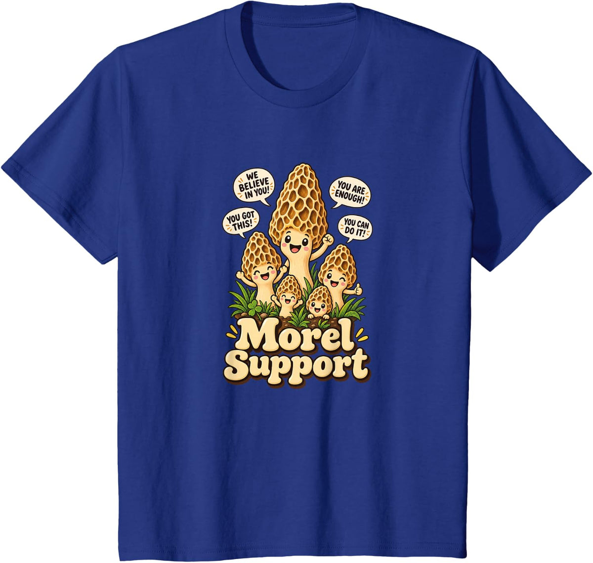 Morel Support, Cute Mushroom Pun Motivational T-Shirt - Royal Blue