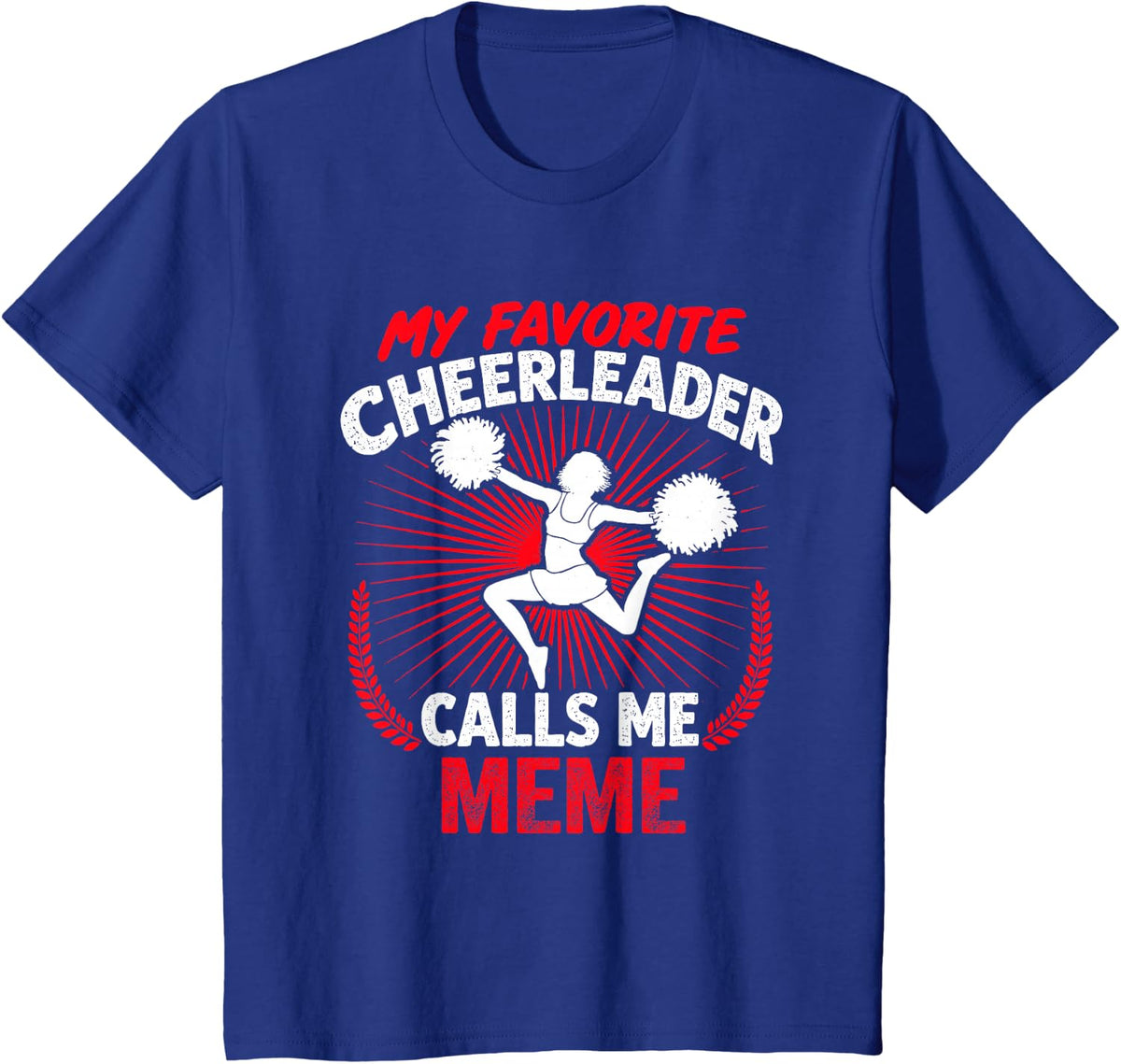 Cheerleading My Favorite Cheerleader Calls Me Meme Cheer T-Shirt - Royal Blue