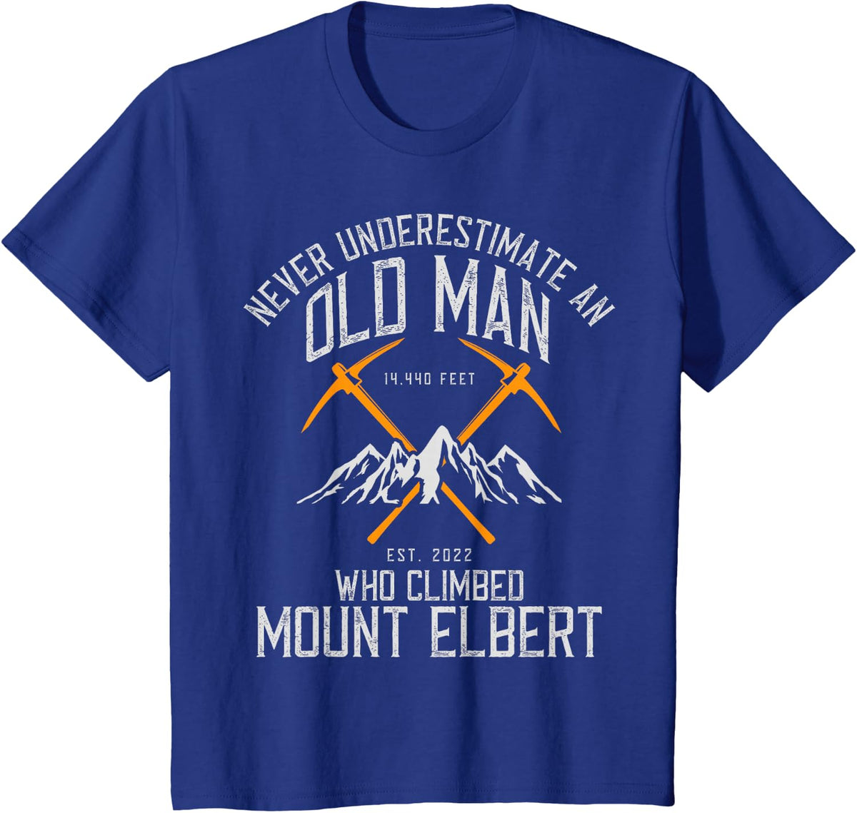 Never Underestimate An Old Man Who Climbed Mt Elbert T-Shirt - Royal Blue
