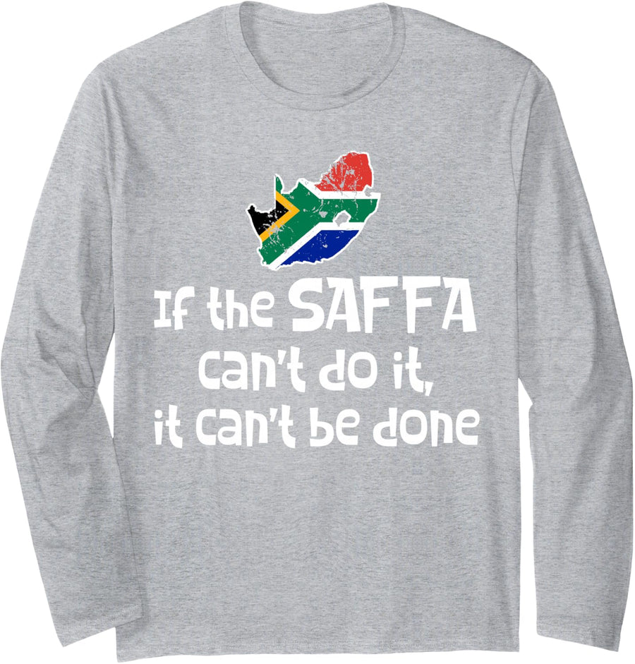 South Africa If the Saffa Cant Do It Funny Long Sleeve T-Shirt - Adult Unisex Heather Grey