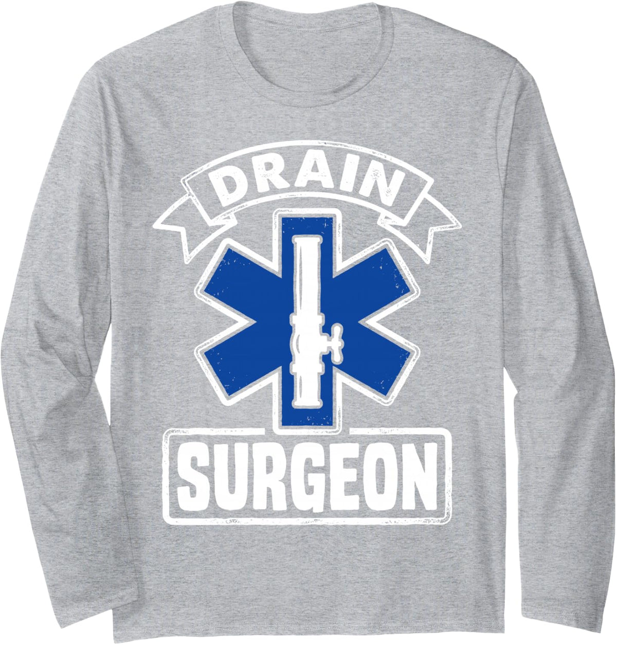 Drain Surgeon Plumber Funny Joke Tee Plumbing Pipefitter Dad Long Sleeve T-Shirt - Adult Unisex Heather Grey