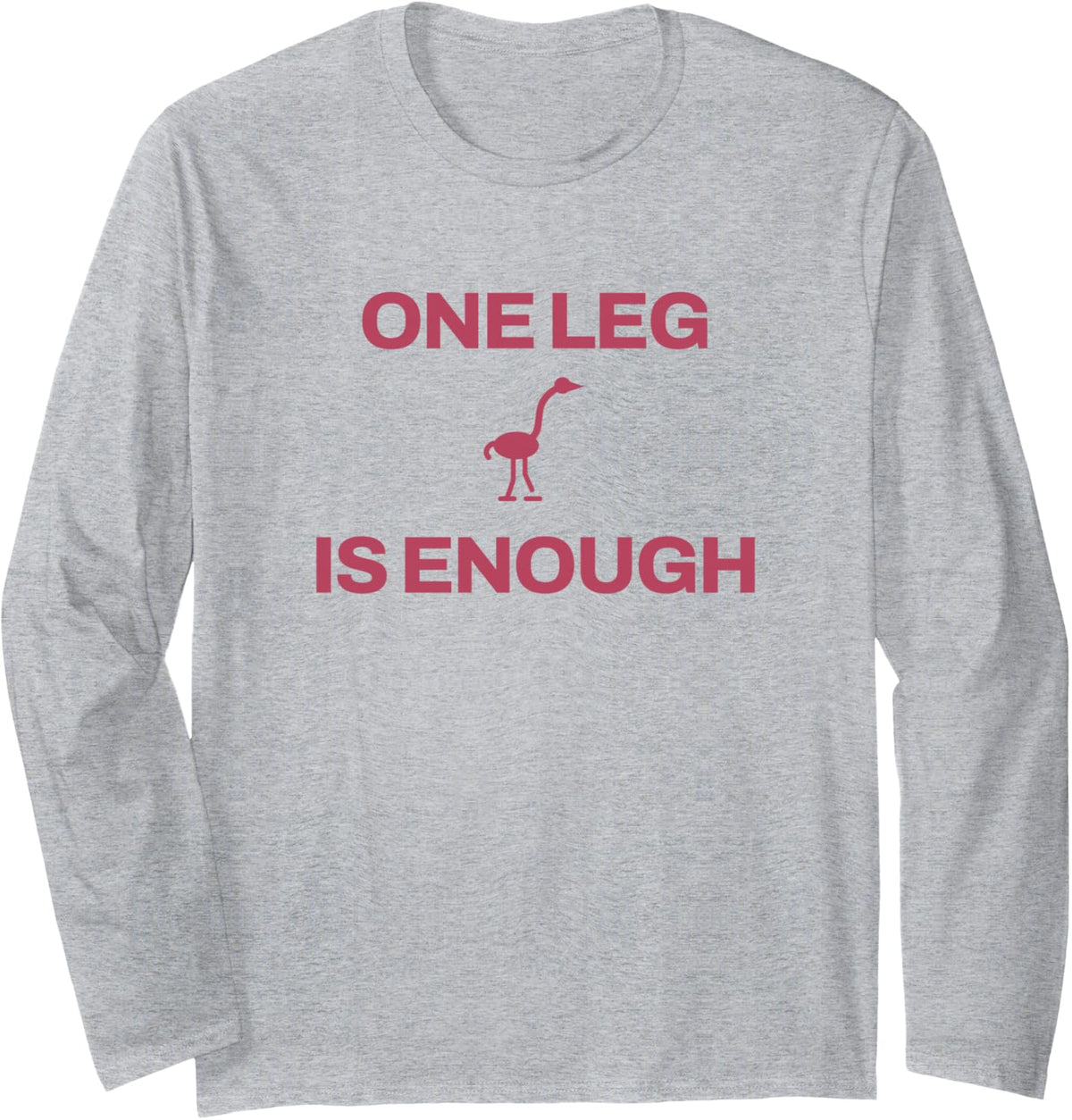Flamingo One Leg is Enough Vacation Poolside Pink Bird Lover Long Sleeve T-Shirt - Adult Unisex Heather Grey