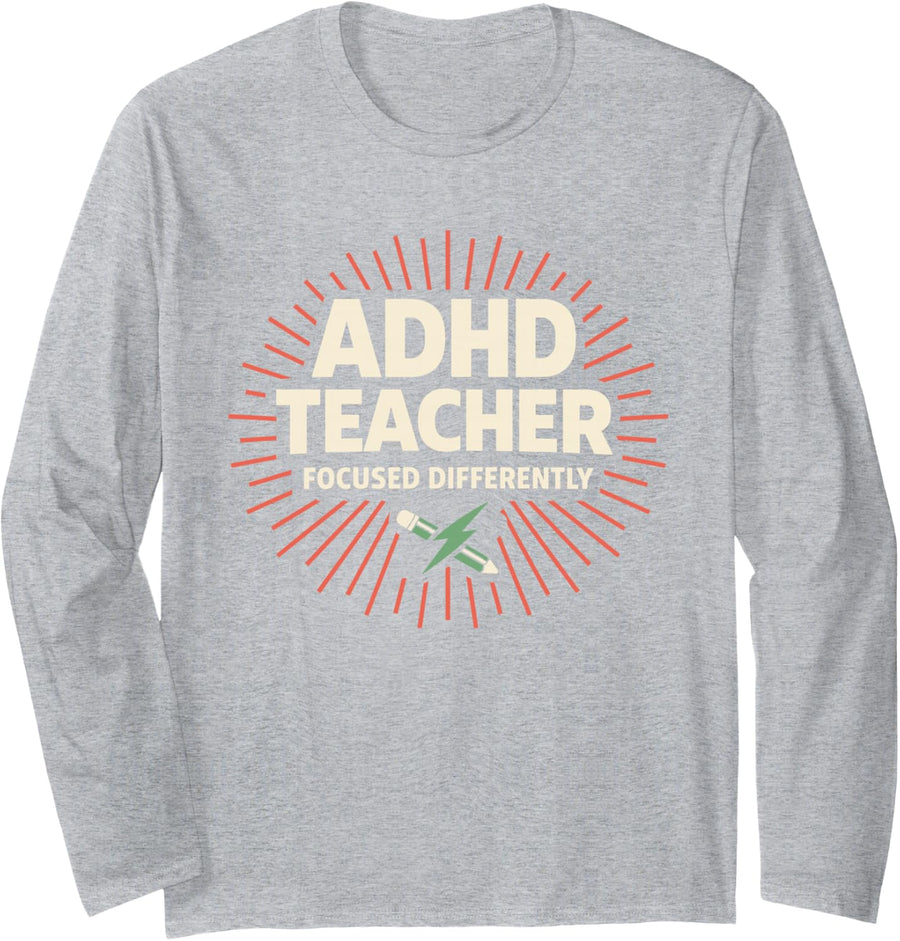 Neurodivergent Teacher ADHD Teacher Autistic Teacher Long Sleeve T-Shirt - Adult Unisex Heather Grey