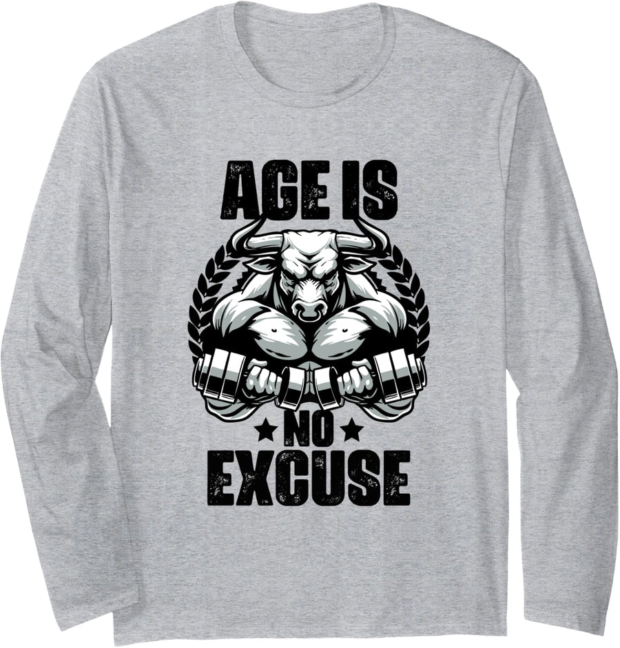 Age Is No Excuse Bull Weightlifting Gym Quotes Gym Fitness Long Sleeve T-Shirt - Adult Unisex Heather Grey