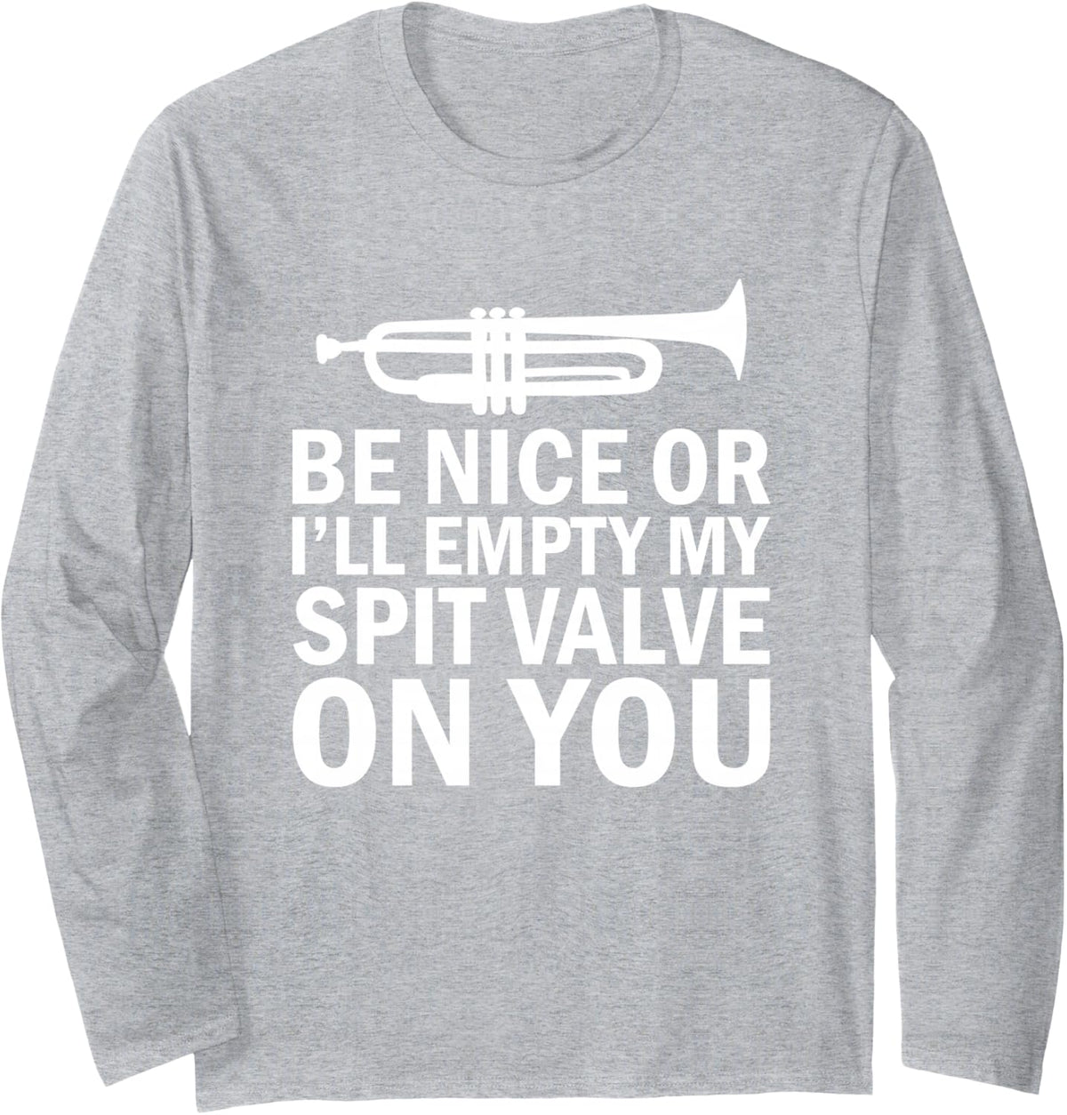 Empty Spit Valve - Trumpet Tee for Trumpet Player Long Sleeve T-Shirt - Adult Unisex Heather Grey