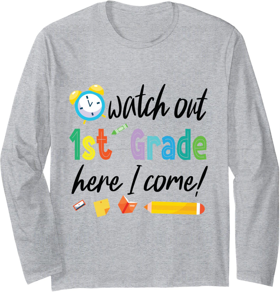 Clock Pencil Books Student Watch Out 1st Grade Here I Come Long Sleeve T-Shirt - Adult Unisex Heather Grey