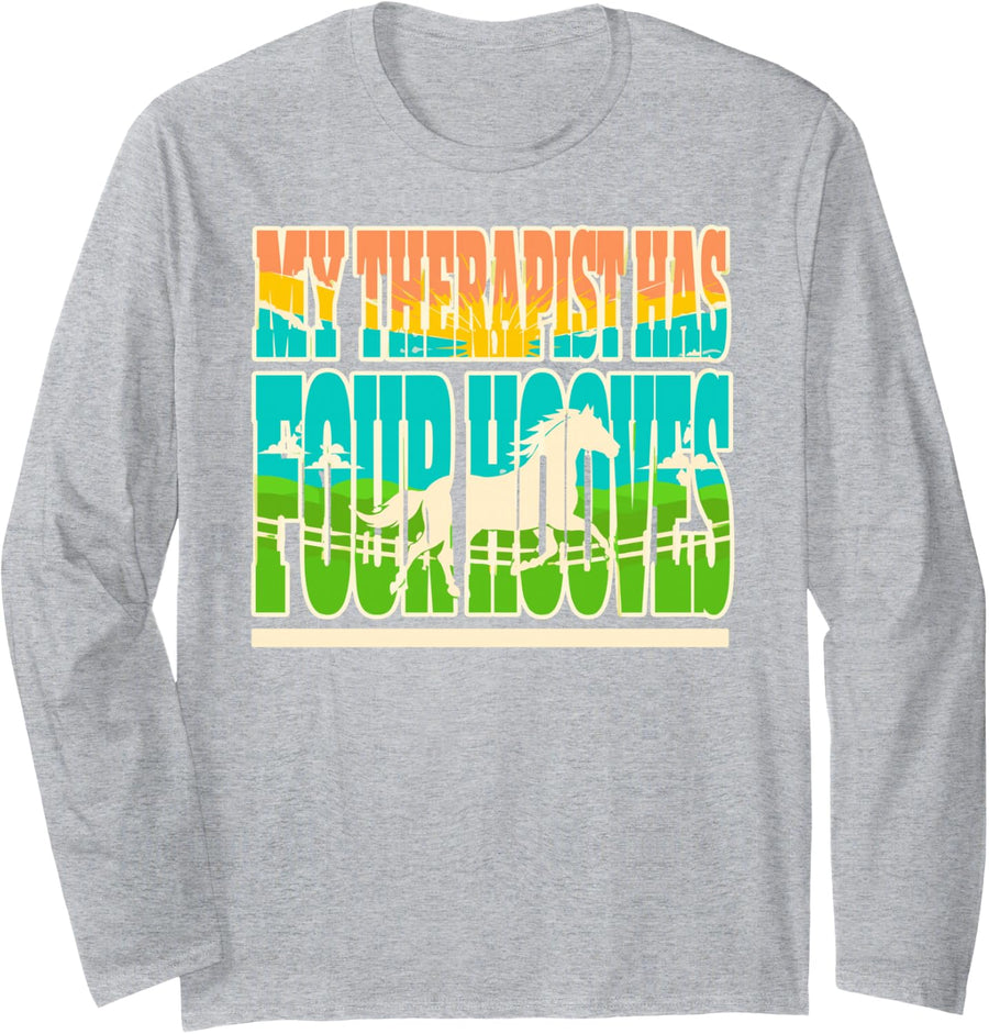 Horse My Therapist Has Four Hooves Funny Equestrian Humor Long Sleeve T-Shirt - Adult Unisex Heather Grey