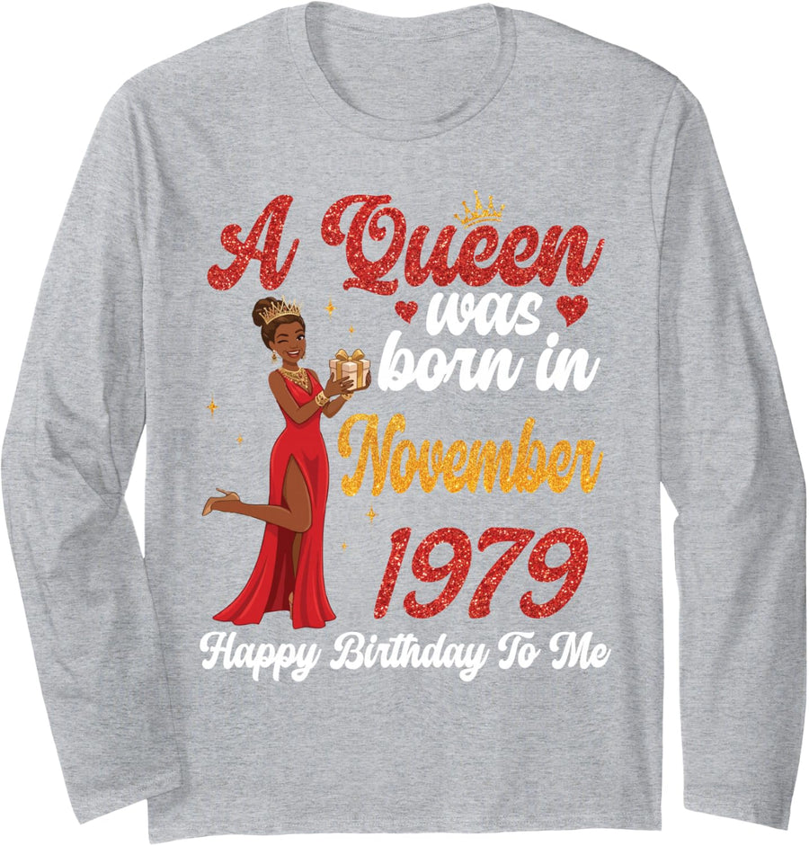 A Queen was Born in November 1979 Happy Birthday to Me You Long Sleeve T-Shirt - Adult Unisex Heather Grey