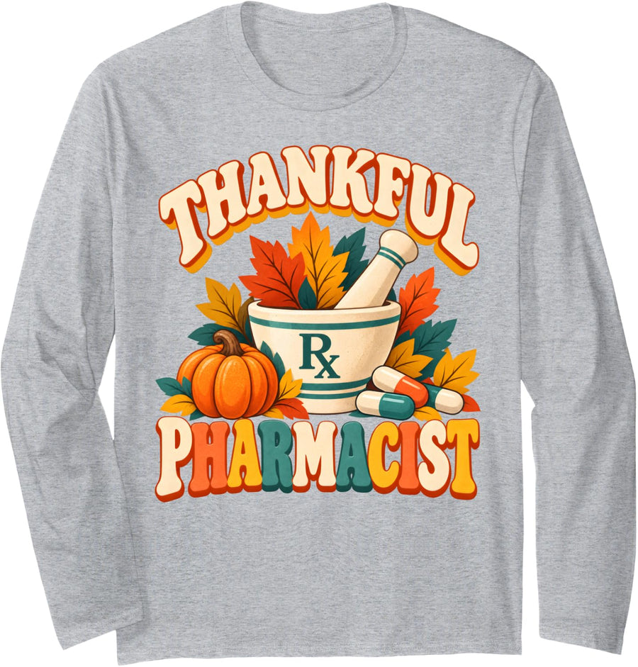 Thankful Pharmacist Thanksgiving Pharmacy Fall Rx Design Long Sleeve T-Shirt - Adult Unisex Heather Grey