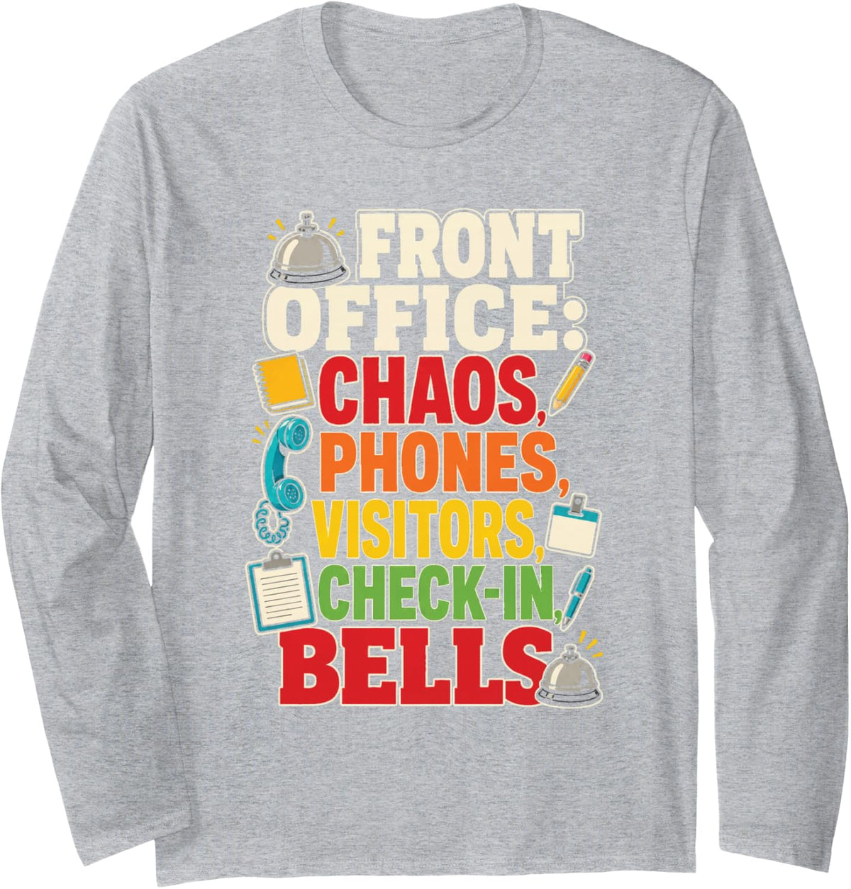 School Secretary Front Office Chaos Phones Visitors Bells Long Sleeve T-Shirt - Adult Unisex Heather Grey