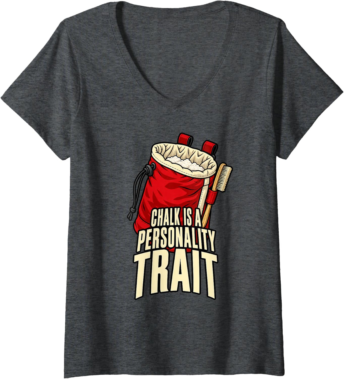 Women's Bouldering Chalk is A Personality Trait Funny Climber V-Neck T-Shirt - Dark Heather Grey
