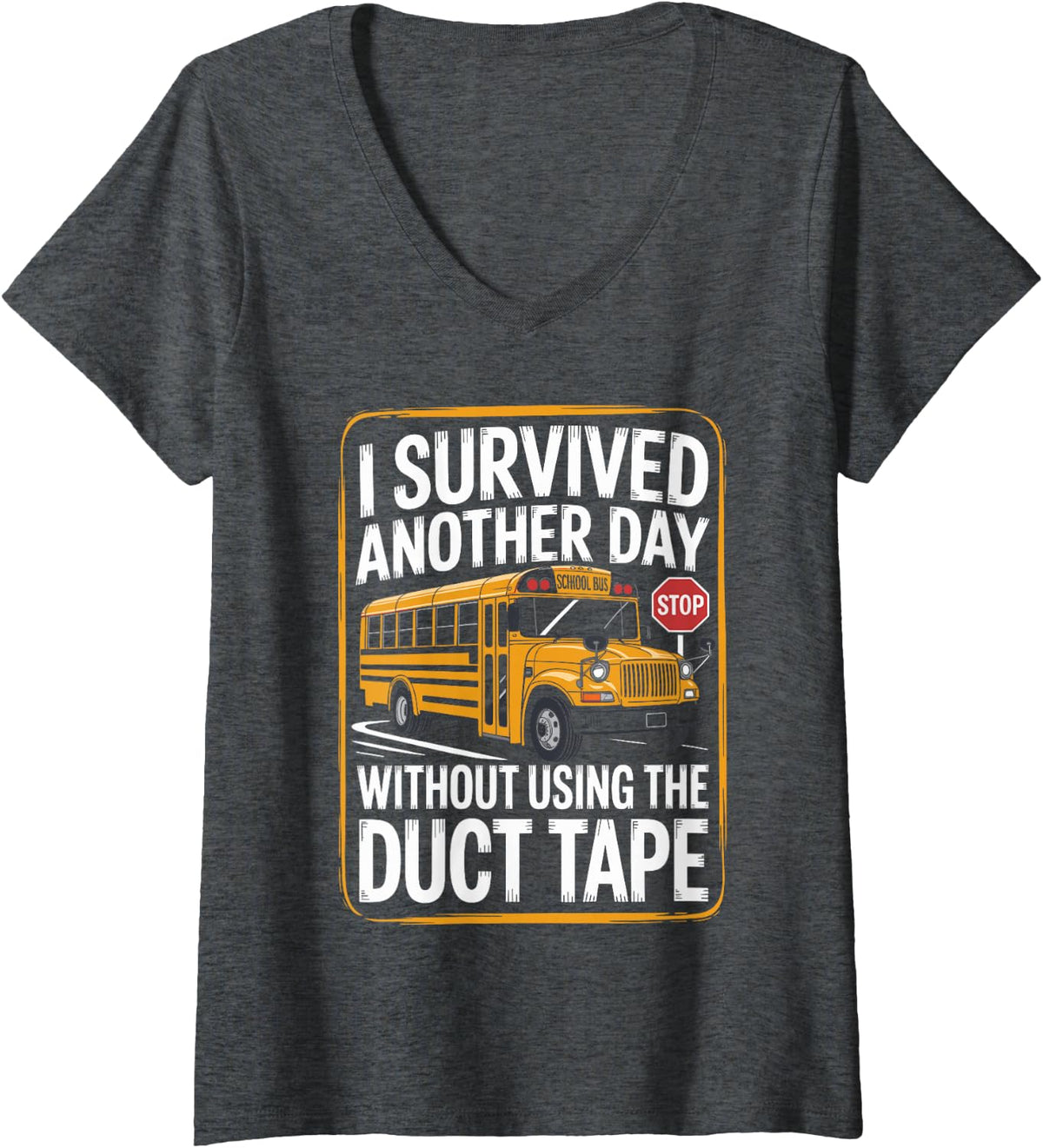Women's I Survived Another Day Without Using Funny School Bus Driver V-Neck T-Shirt - Dark Heather Grey