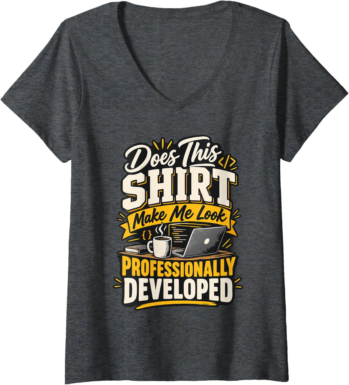 Women's Professionally Developed Funny Programmer V-Neck T-Shirt - Dark Heather Grey