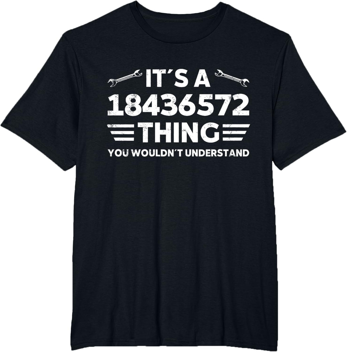 it´s a 18436572 thing you wouldnt understand T-Shirt - Black