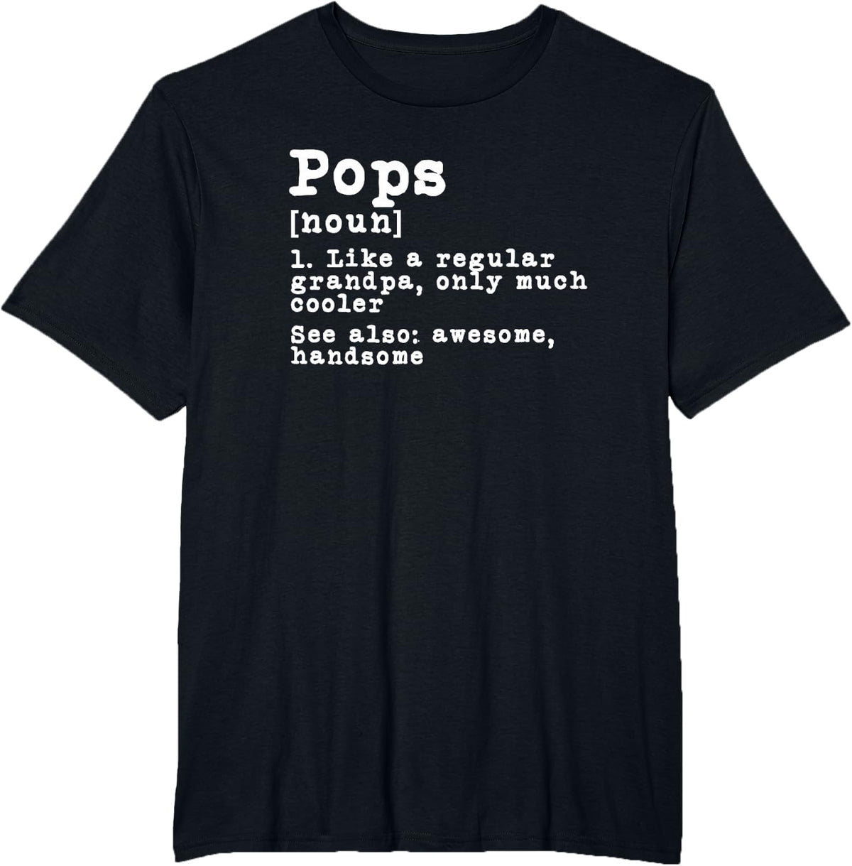 Pops Definition Funny Grandpa Grandfather Novelty Gift T-Shirt - Black