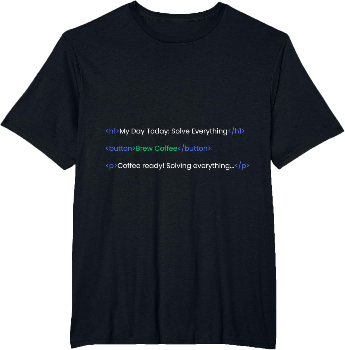 My Day Today - Solve Everything - HTML T-Shirt - Black