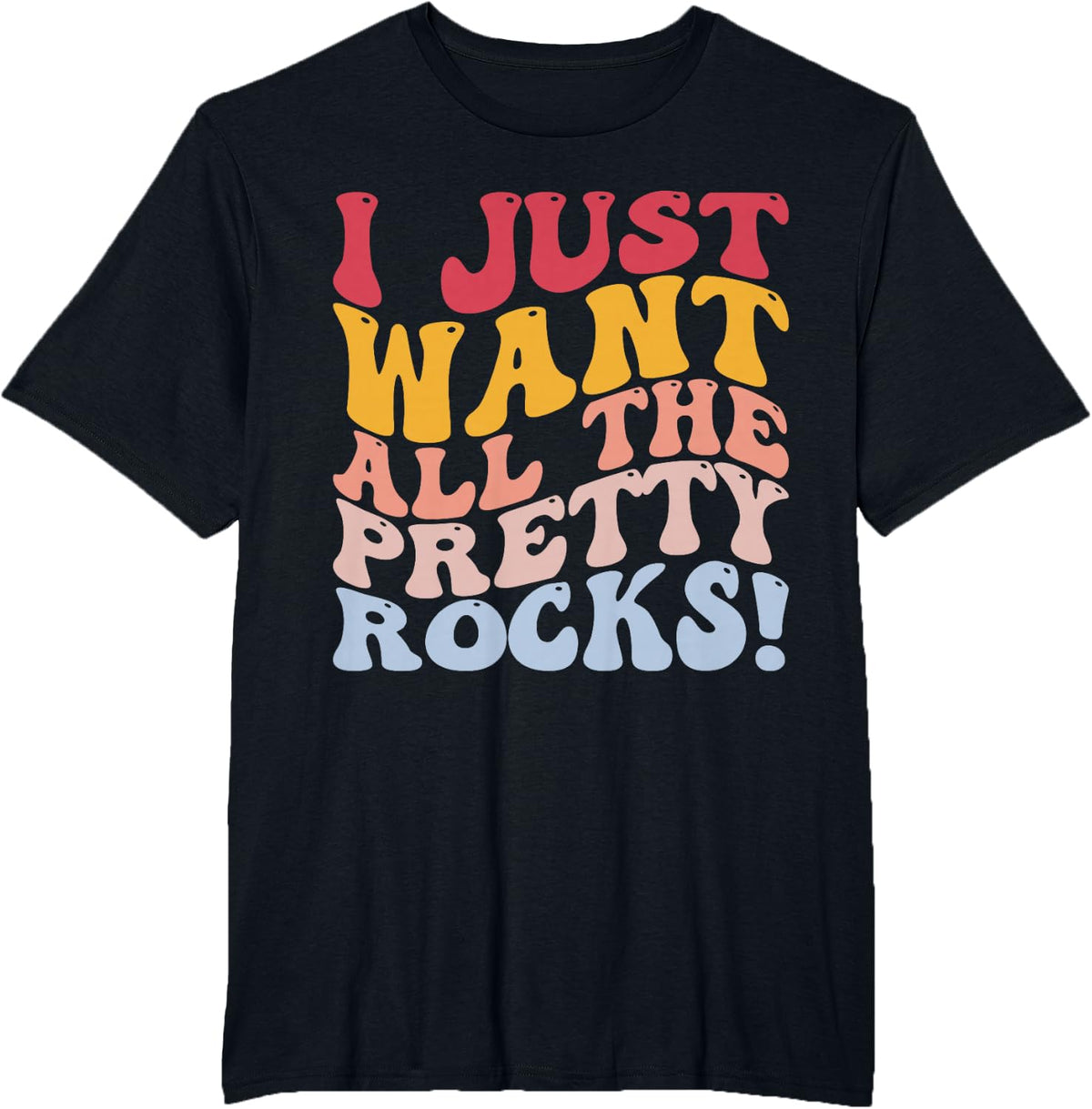 Funny Rockhounding Geology Geologist All The Pretty Rocks T-Shirt - Black