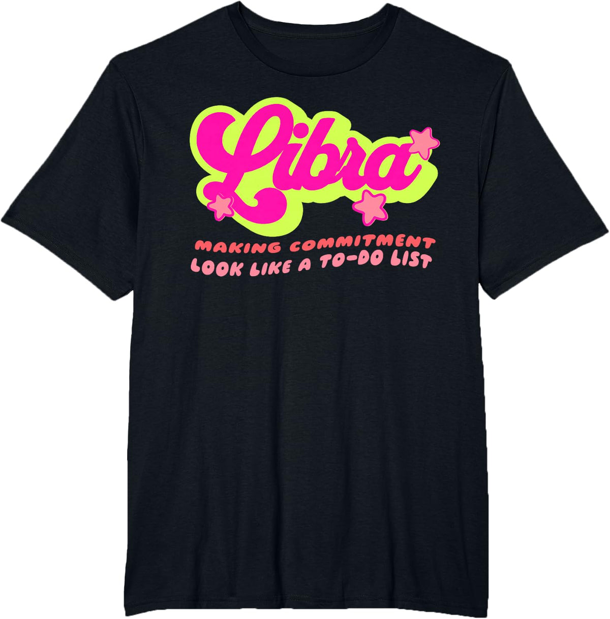 Libra Making Commitment Look Like a to-Do List T-Shirt - Black