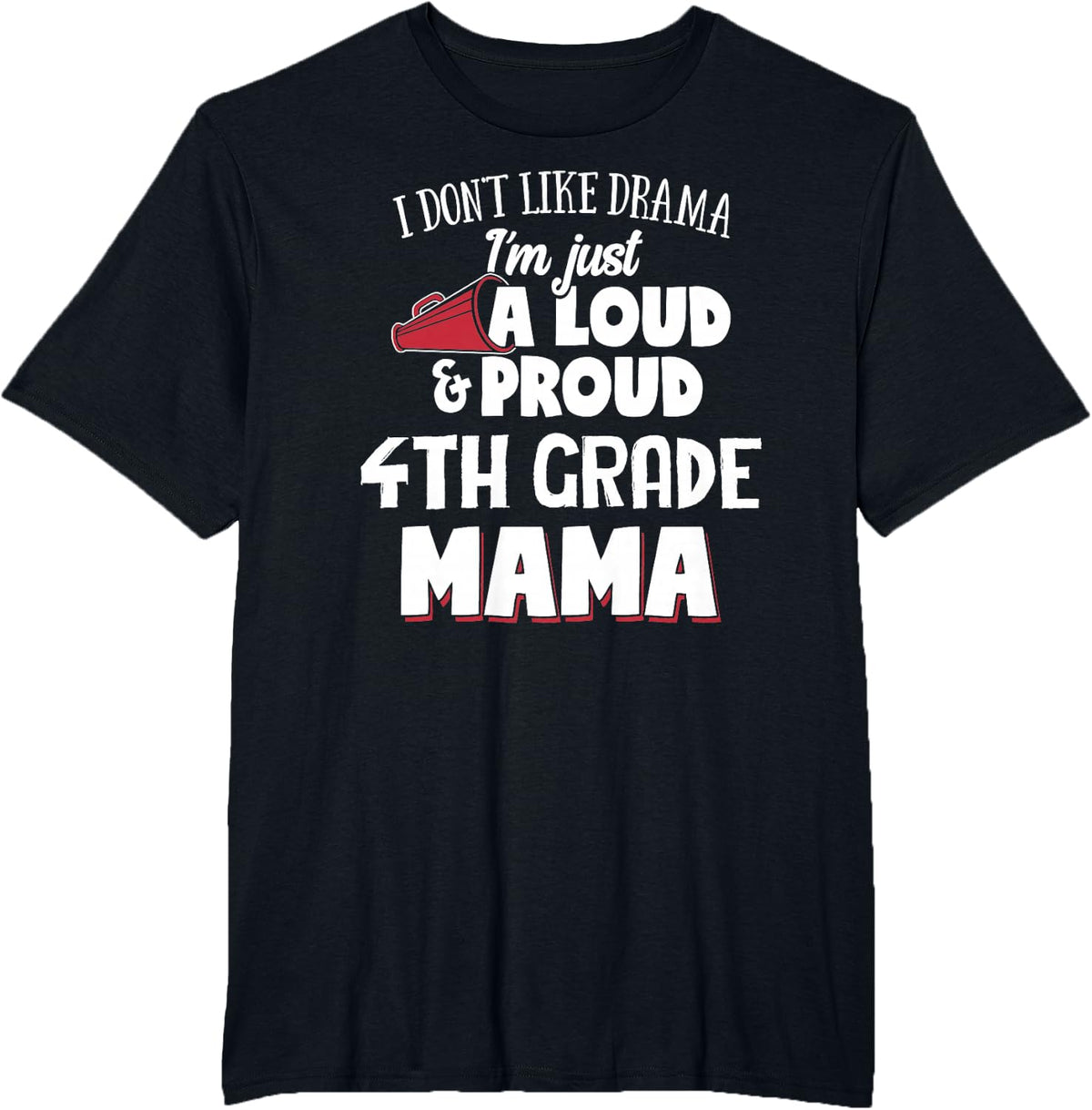 4th Grade Mom T-Shirt - Loud and Proud Mama! T-Shirt - Black