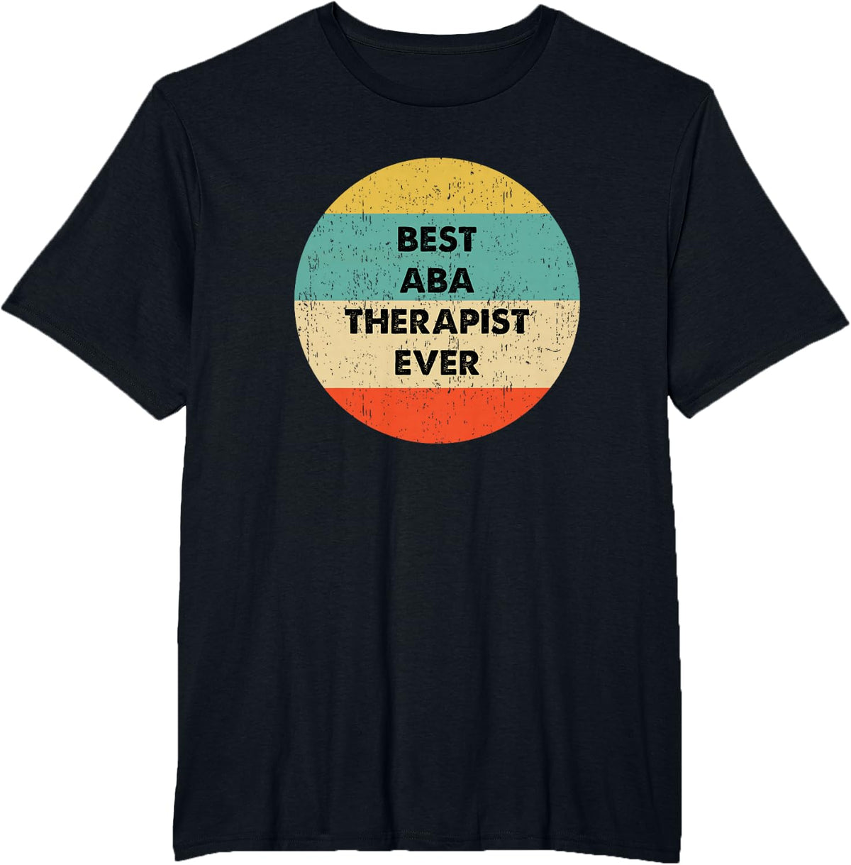 Aba Therapist Shirt | Best Aba Therapist Ever T-Shirt - Black
